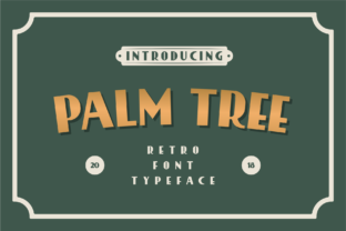 Palm Tree: A Retro Serif Font That Adds Instant Polish to Your Brand
